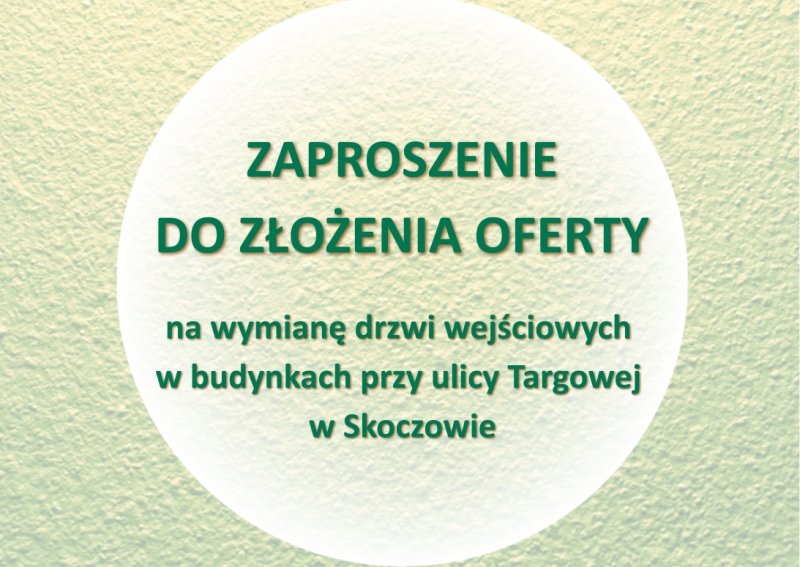 Zaproszenie do złozenia oferty na wymianę drzwi w budynkach wielorodzinnych przy ul. Targowej o nr 20,21,22,23,24,25 w Skoczowie